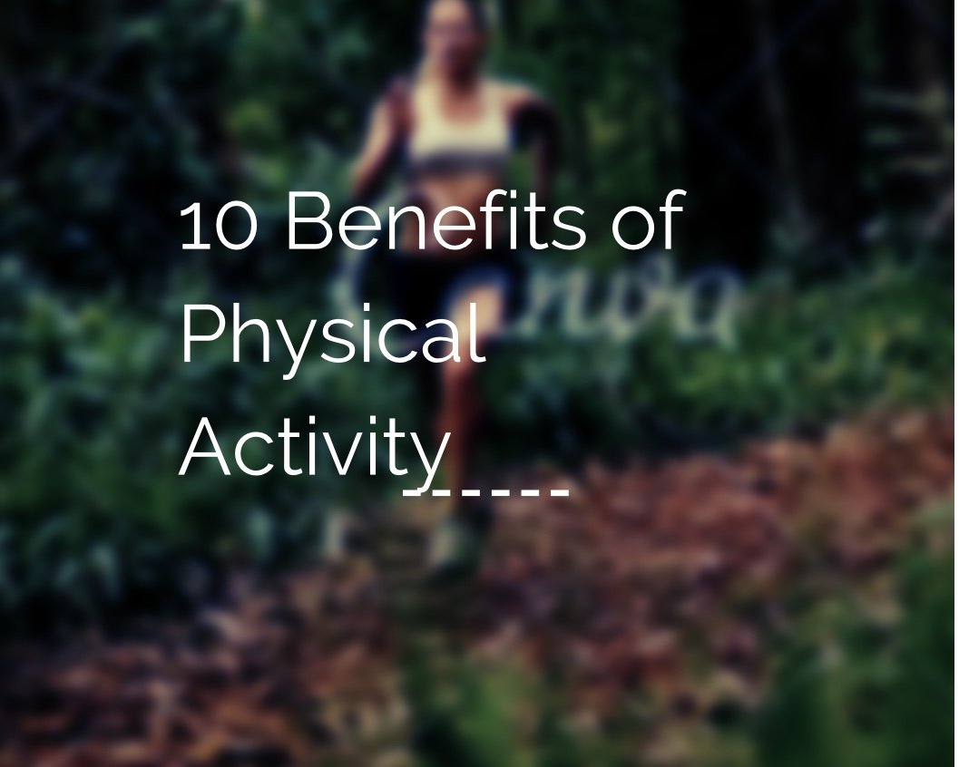 10 Proven Benefits of Physical Activity